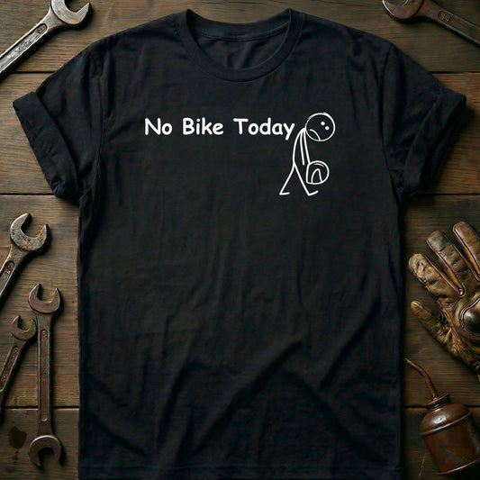 No Bike Today 2W T Shirt