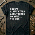 Black - ALWAYS TALK ABOUT BIKES 026 T Shirt
