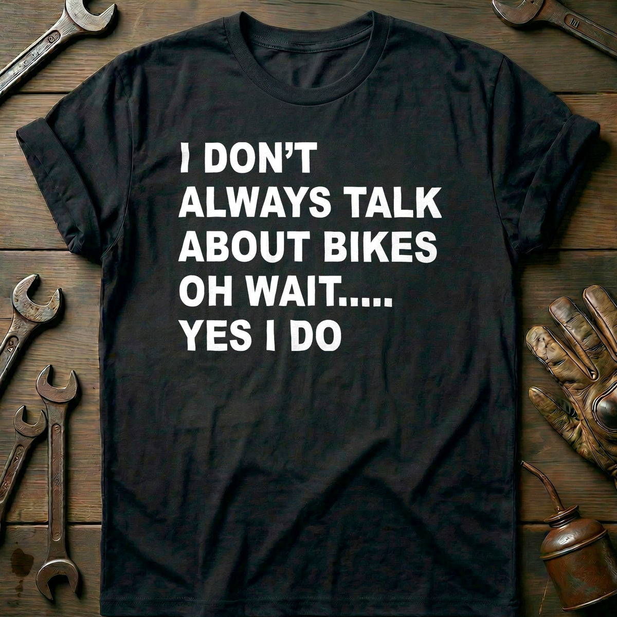 Black - ALWAYS TALK ABOUT BIKES 026 T Shirt