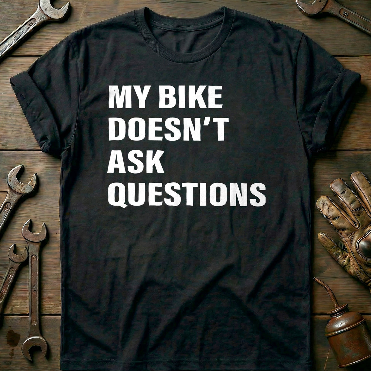Black - BIKE DOESN'T ASK QUESTIONS 028 T Shirt