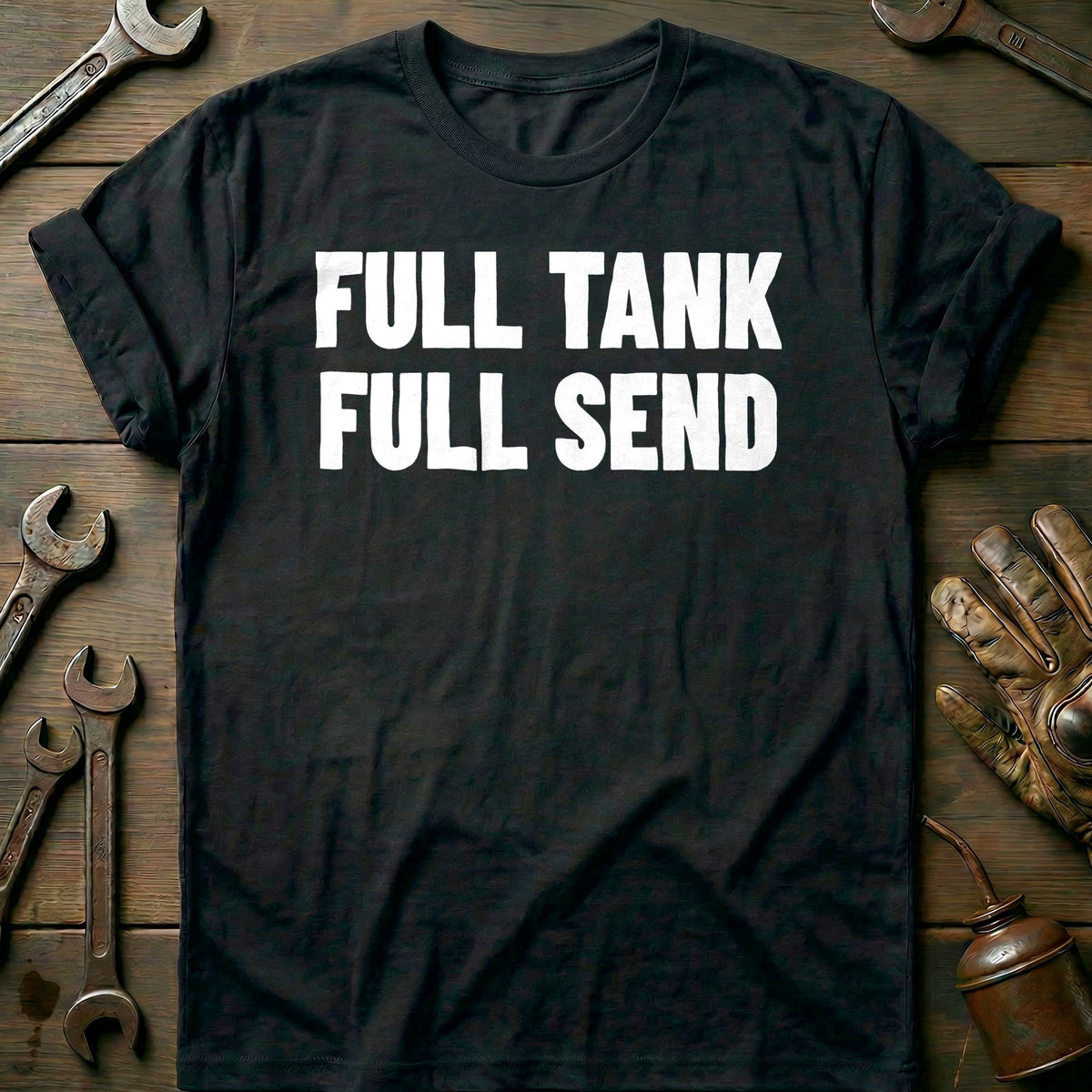 Black - FULL TANK FULL SEND 026 T Shirt