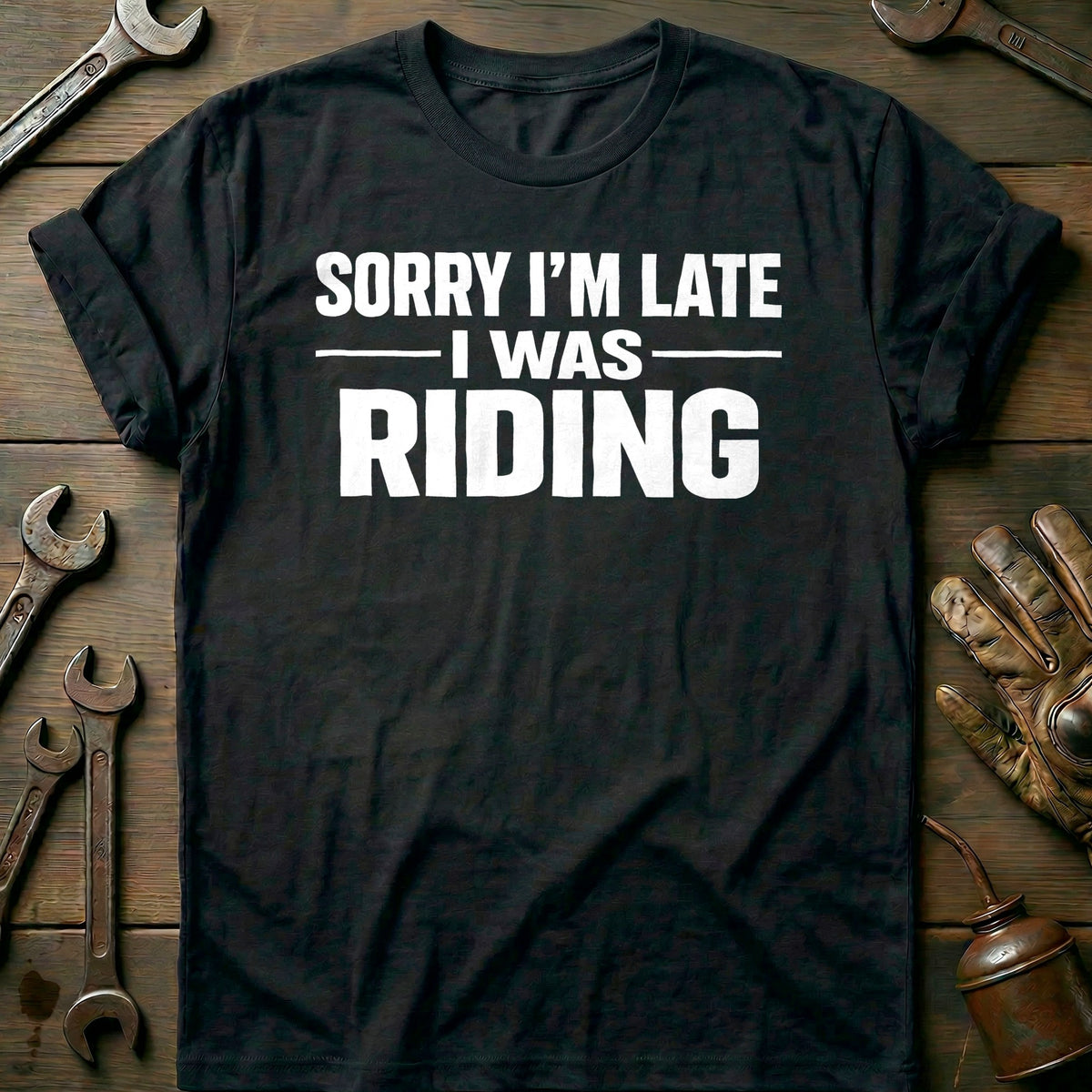 Black - LATE I WAS RIDING 026 T Shirt