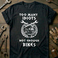 Black - TOO MANY IDIOTS BIKES 026 T Shirt