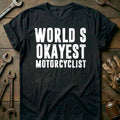 Black - WORLDS OKAYEST BIKER 026 T Shirt