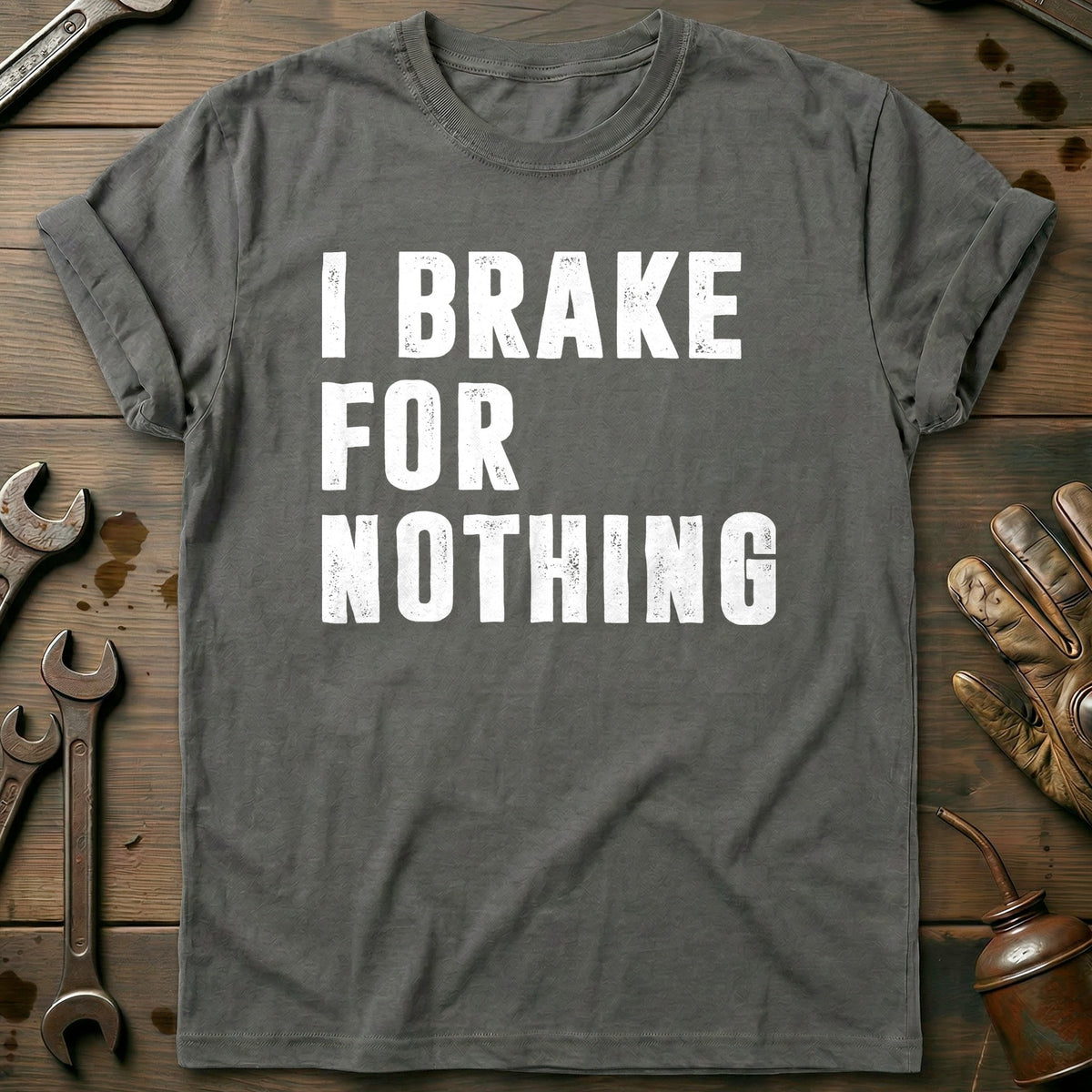 Charcoal - I BRAKE FOR NOTHING 026 T Shirt