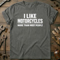 Charcoal - MOTORCYCLES MORE THAN PEOPLE 026 T Shirt