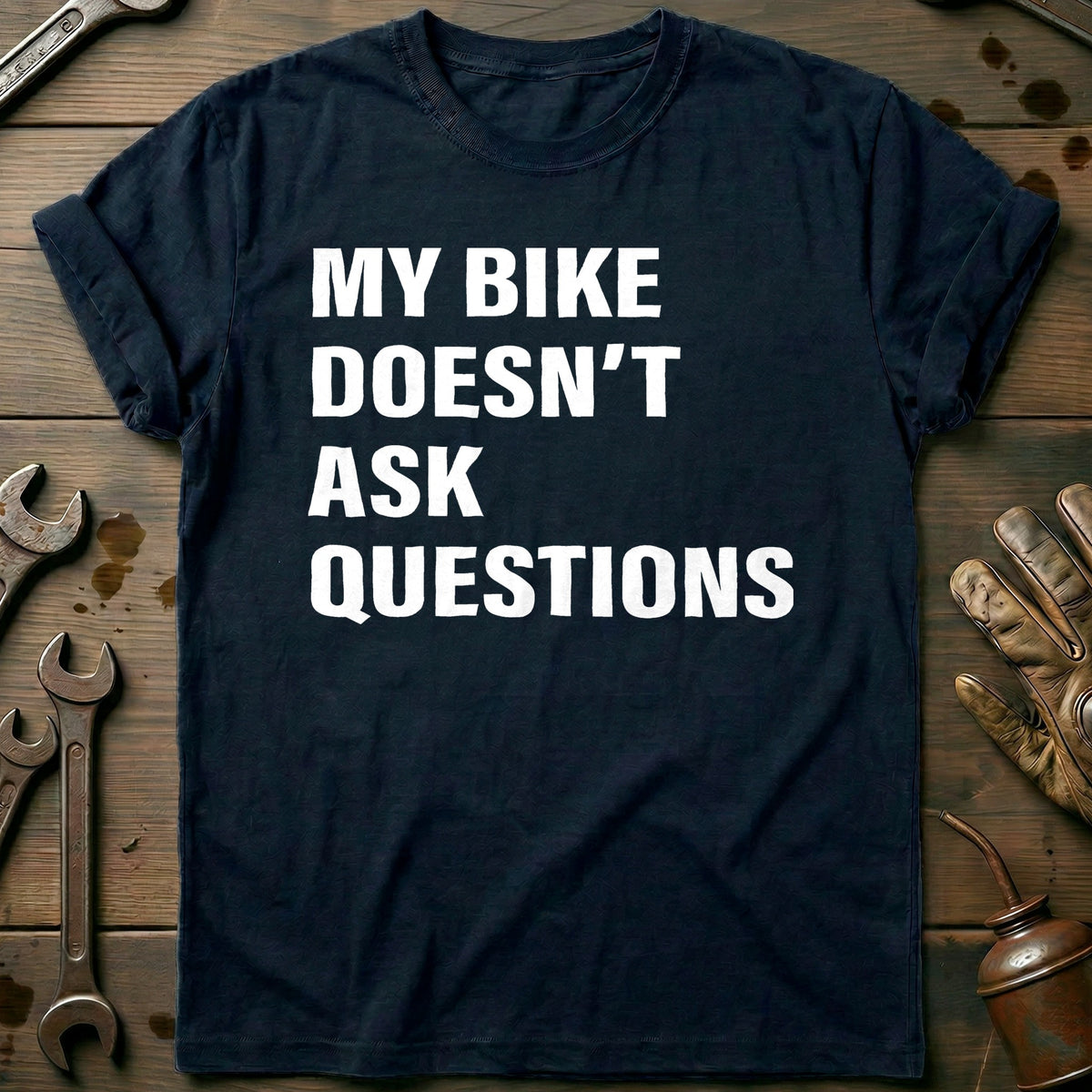 Navy - BIKE DOESN'T ASK QUESTIONS 028 T Shirt