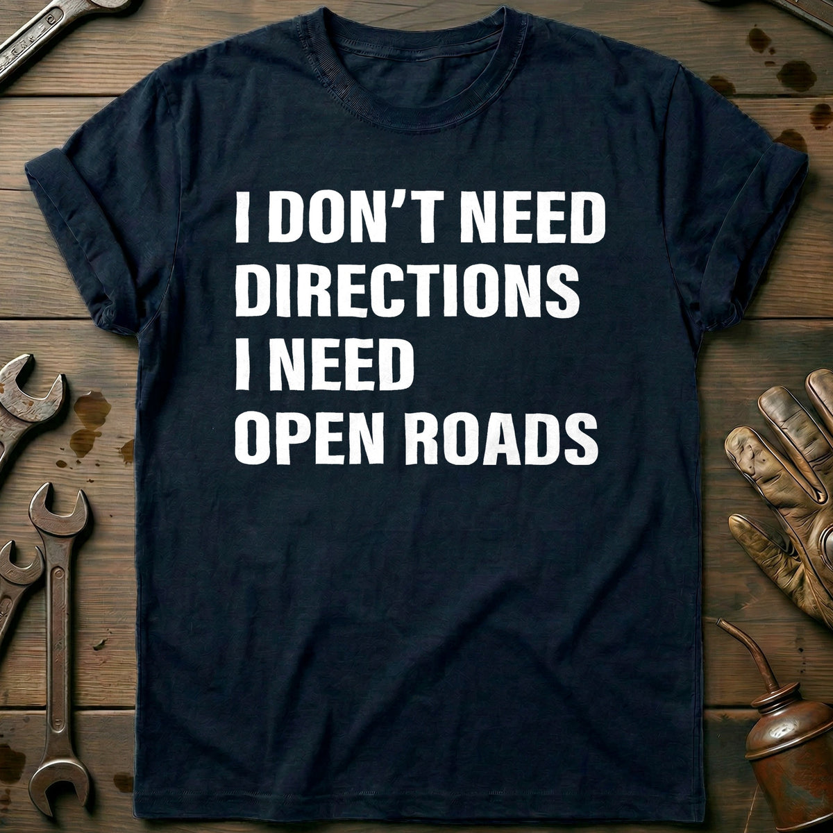 Navy - I NEED OPEN ROADS 028 T Shirt