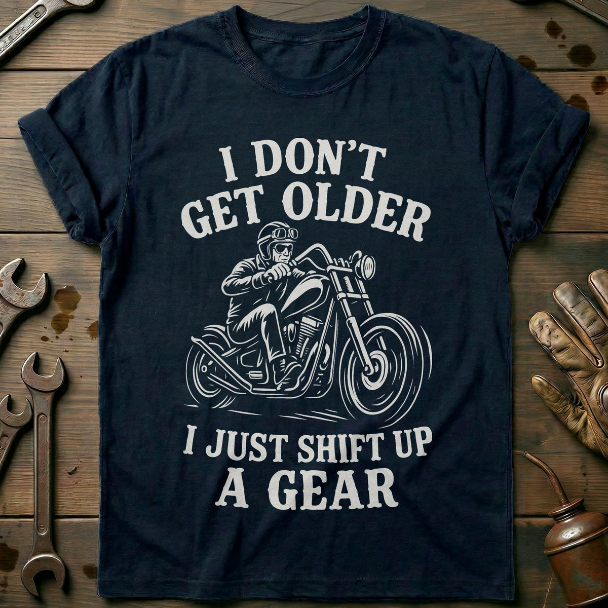 Navy - dont get older shift gear T Shirt