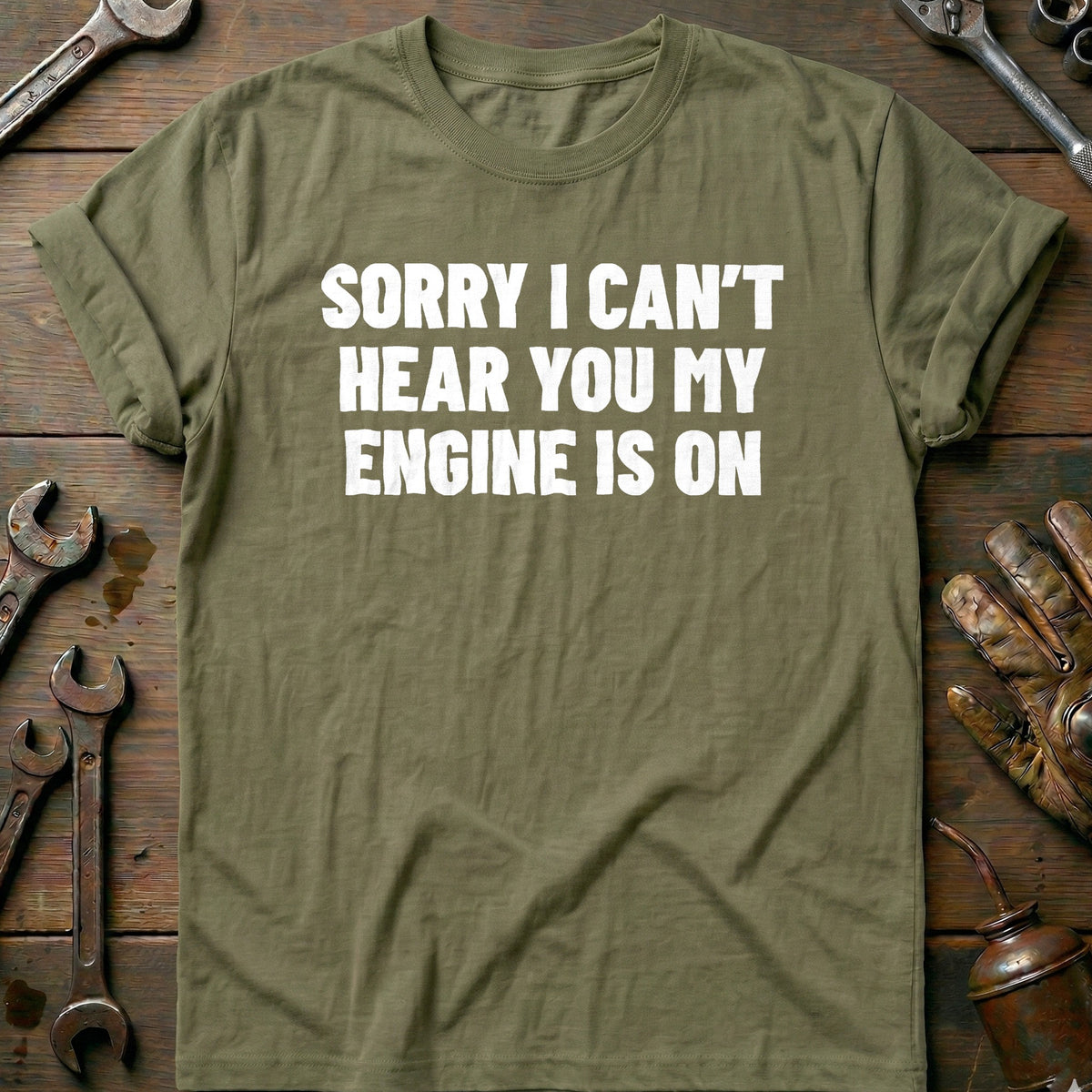 Olive - ENGINE IS ON 026 T Shirt