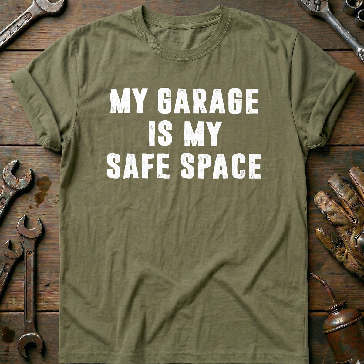 Olive - GARAGE IS MY SAFE SPACE 028 T Shirt