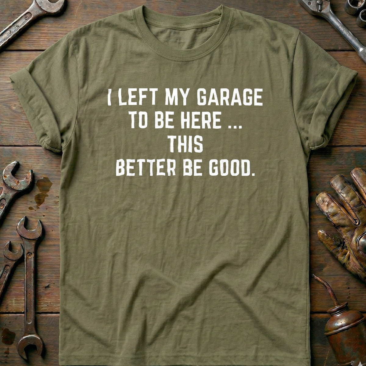 Olive - LEFT MY GARAGE 026 T Shirt