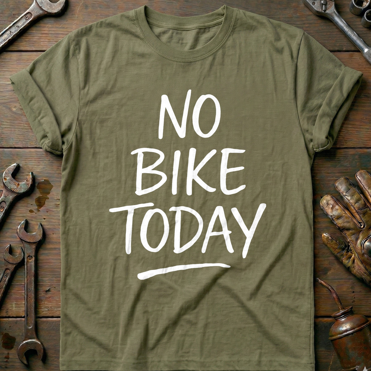 Olive - NO BIKE TODAY 026 T Shirt