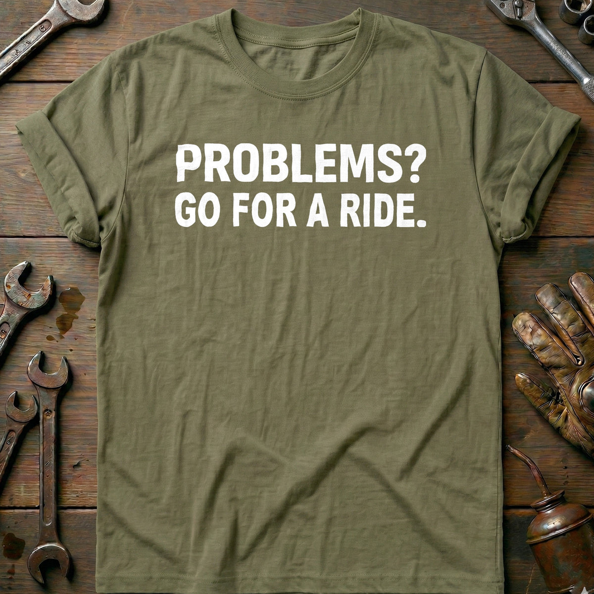 Olive - PROBLEMS GO RIDE 026 T Shirt