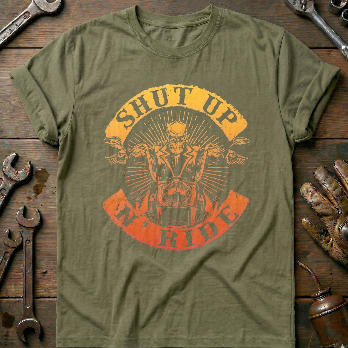 Olive - Shut Up N Ride T-Shirt