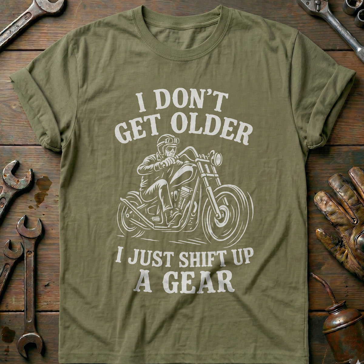 Olive - dont get older shift gear T Shirt