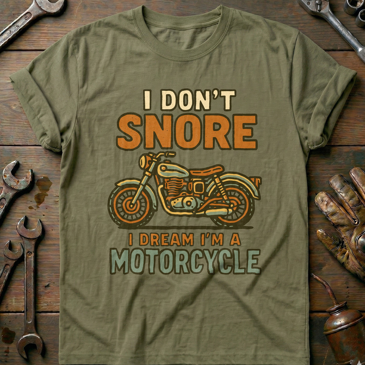 Olive - dont snore 25 motorcycle T Shirt
